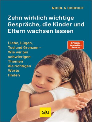 cover image of Zehn wirklich wichtige Gespräche, die Kinder und Eltern wachsen lassen